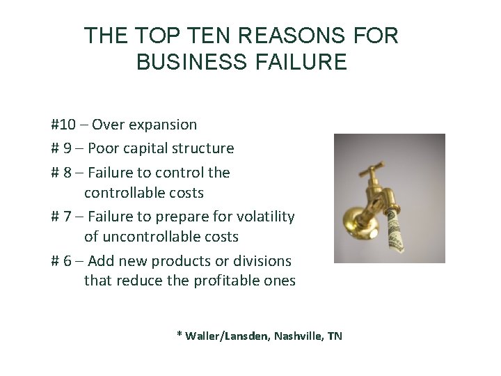 THE TOP TEN REASONS FOR BUSINESS FAILURE #10 – Over expansion # 9 –