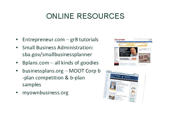 ONLINE RESOURCES • Entrepreneur. com – gr 8 tutorials • Small Business Administration: sba.