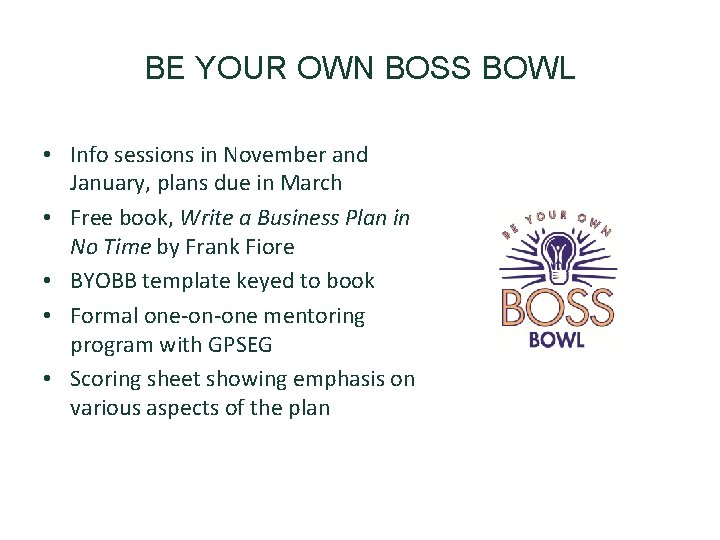 BE YOUR OWN BOSS BOWL • Info sessions in November and January, plans due