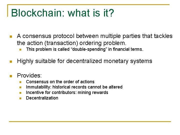 Blockchain: what is it? A consensus protocol between multiple parties that tackles the action