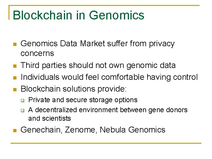 Blockchain in Genomics Data Market suffer from privacy concerns Third parties should not own