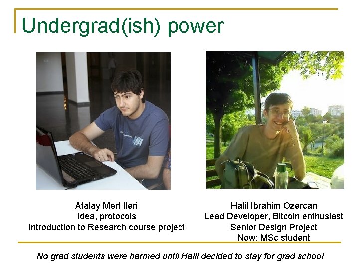 Undergrad(ish) power Atalay Mert Ileri Idea, protocols Introduction to Research course project Halil Ibrahim