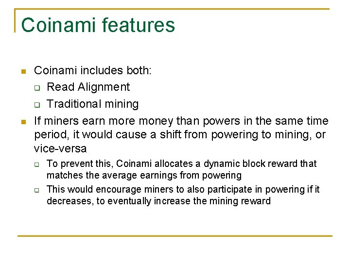 Coinami features Coinami includes both: q Read Alignment q Traditional mining If miners earn