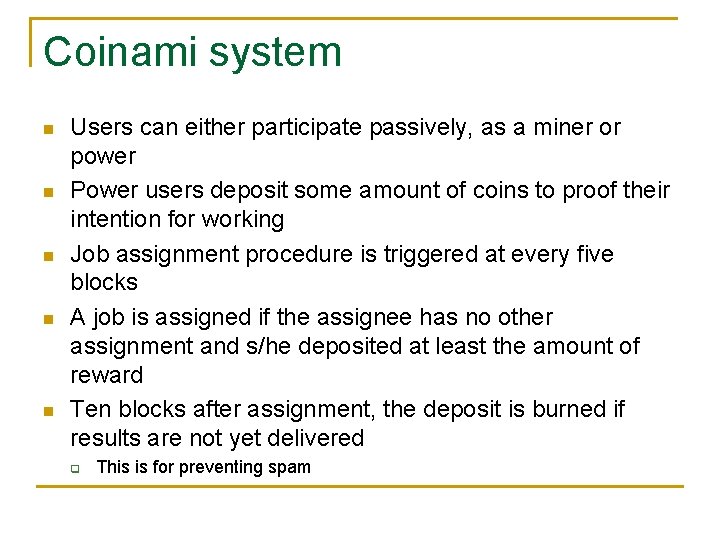 Coinami system Users can either participate passively, as a miner or power Power users