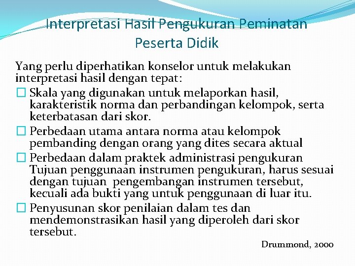 Interpretasi Hasil Pengukuran Peminatan Peserta Didik Yang perlu diperhatikan konselor untuk melakukan interpretasi hasil