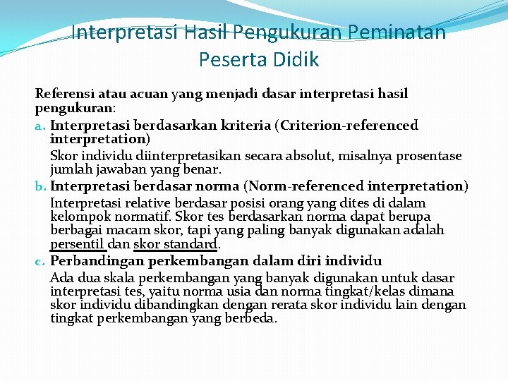 Interpretasi Hasil Pengukuran Peminatan Peserta Didik Referensi atau acuan yang menjadi dasar interpretasi hasil