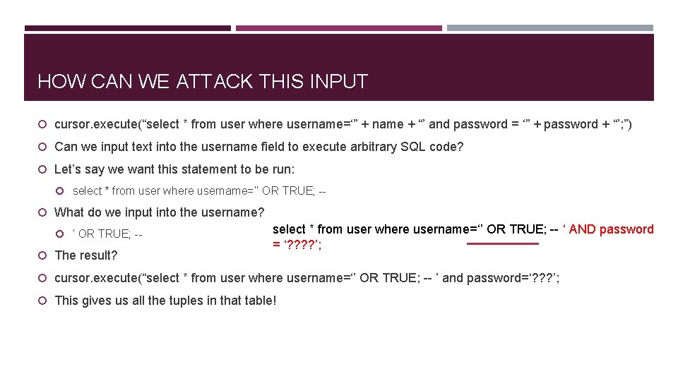 HOW CAN WE ATTACK THIS INPUT cursor. execute(“select * from user where username=‘” +