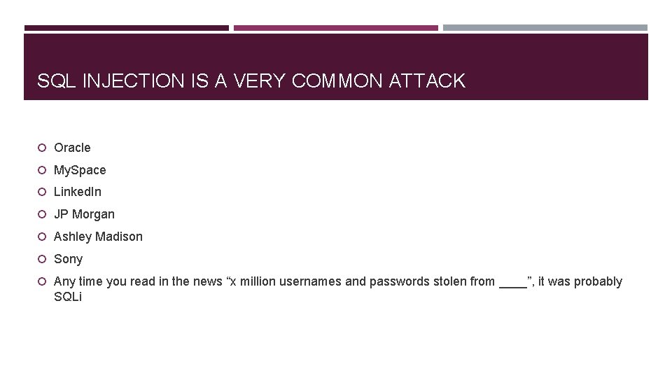 SQL INJECTION IS A VERY COMMON ATTACK Oracle My. Space Linked. In JP Morgan