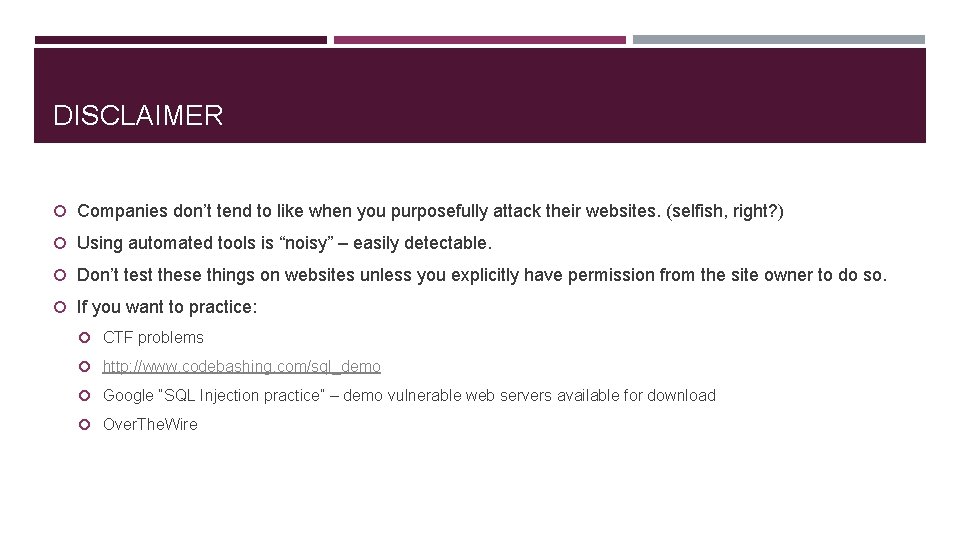 DISCLAIMER Companies don’t tend to like when you purposefully attack their websites. (selfish, right?