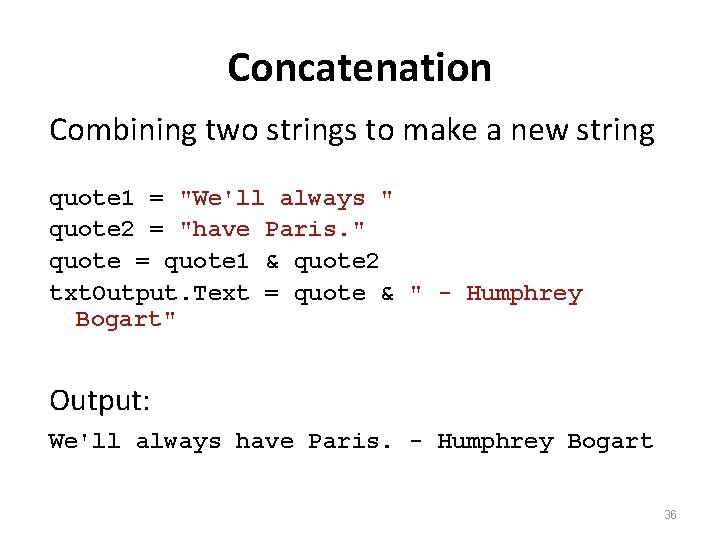 Concatenation Combining two strings to make a new string quote 1 = "We'll always