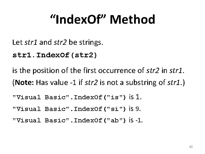 “Index. Of” Method Let str 1 and str 2 be strings. str 1. Index.