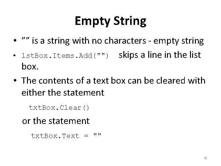 Empty String • ”” is a string with no characters - empty string •