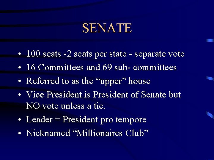 SENATE • • 100 seats -2 seats per state - separate vote 16 Committees SENATE • • 100 seats -2 seats per state - separate vote 16 Committees