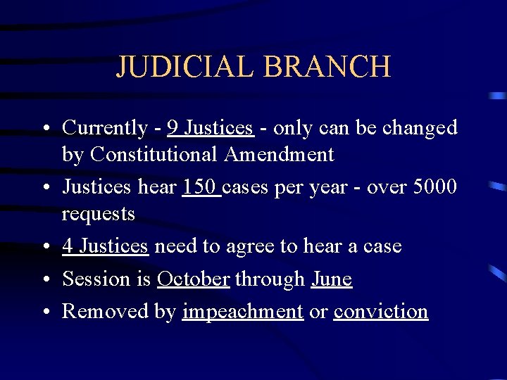 JUDICIAL BRANCH • Currently - 9 Justices - only can be changed by Constitutional