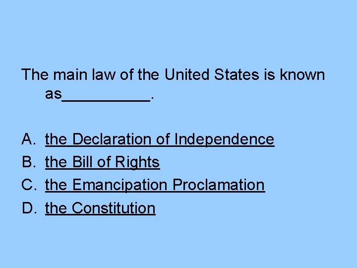The main law of the United States is known as_____. A. B. C. D.