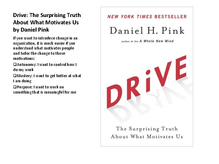 Drive: The Surprising Truth About What Motivates Us by Daniel Pink If you want