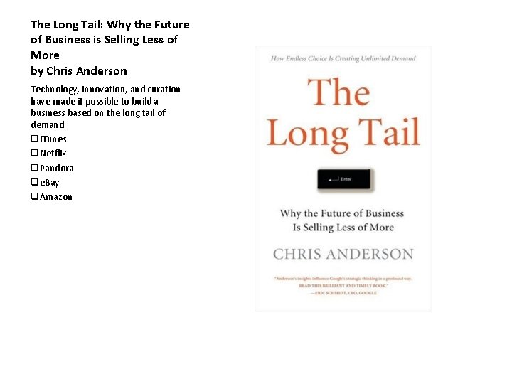 The Long Tail: Why the Future of Business is Selling Less of More by