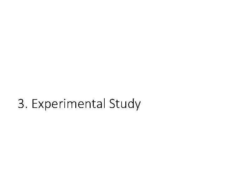 3. Experimental Study 