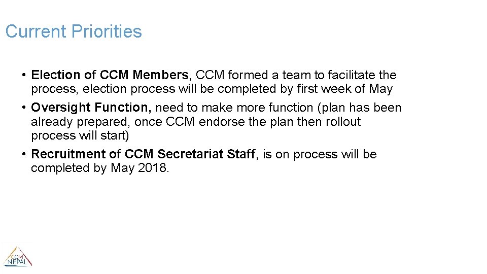 Current Priorities • Election of CCM Members, CCM formed a team to facilitate the