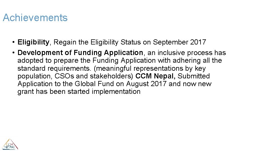 Achievements • Eligibility, Regain the Eligibility Status on September 2017 • Development of Funding