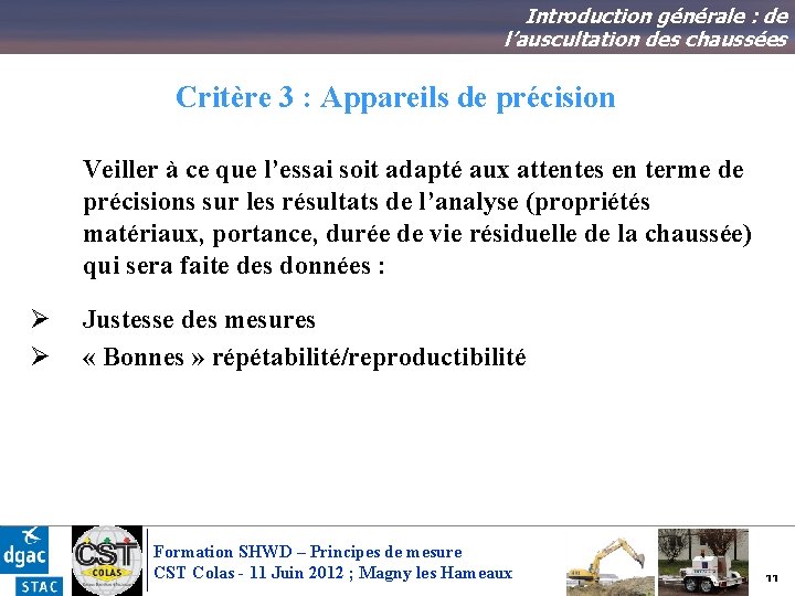 Introduction générale : de l’auscultation des chaussées Critère 3 : Appareils de précision Veiller