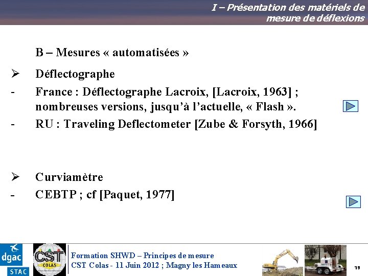 I – Présentation des matériels de mesure de déflexions B – Mesures « automatisées