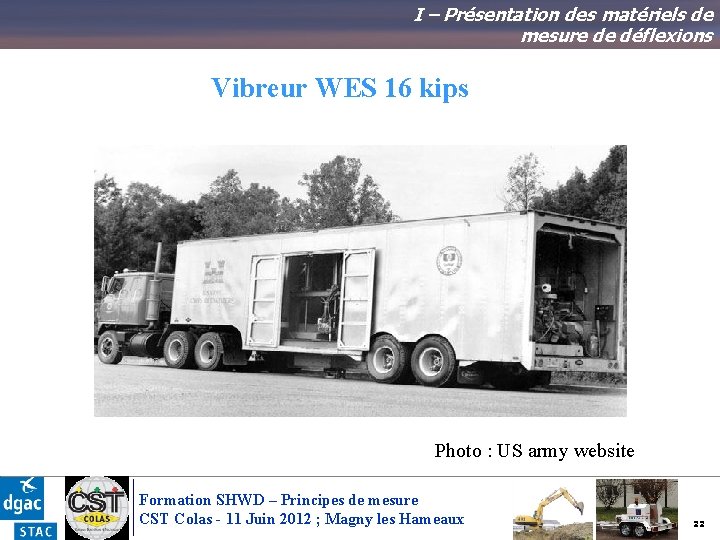 I – Présentation des matériels de mesure de déflexions Vibreur WES 16 kips Photo