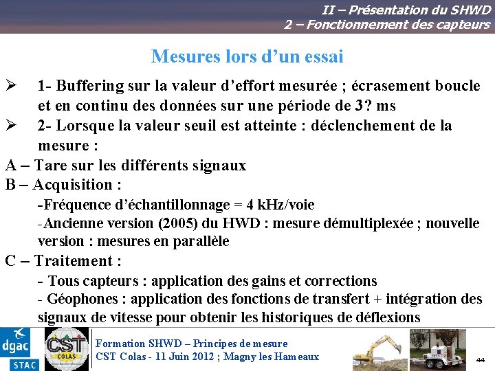 II – Présentation du SHWD 2 – Fonctionnement des capteurs Mesures lors d’un essai