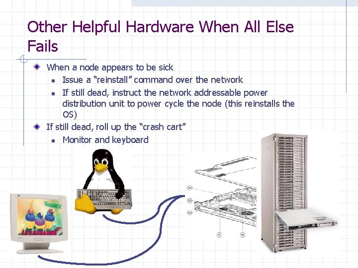 Other Helpful Hardware When All Else Fails When a node appears to be sick