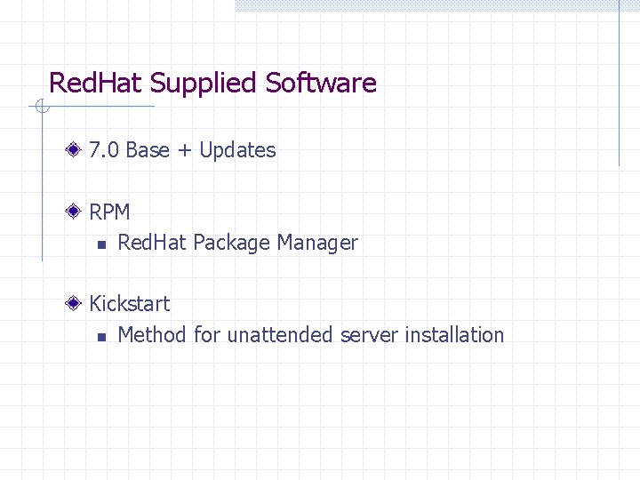 Red. Hat Supplied Software 7. 0 Base + Updates RPM n Red. Hat Package