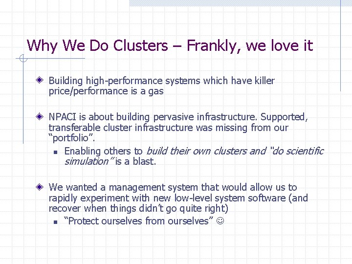 Why We Do Clusters – Frankly, we love it Building high-performance systems which have