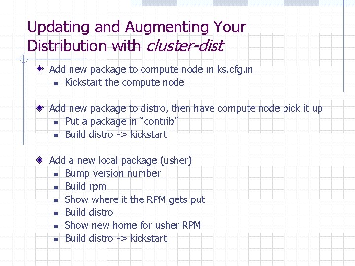 Updating and Augmenting Your Distribution with cluster-dist Add new package to compute node in