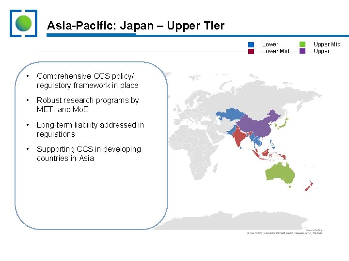 Asia-Pacific: Japan – Upper Tier Lower Mid • Comprehensive CCS policy/ regulatory framework in