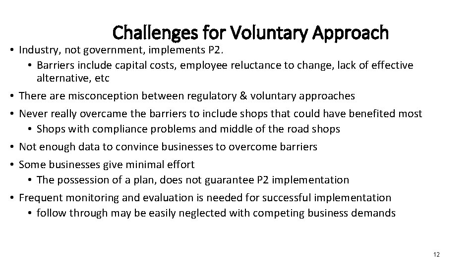 Challenges for Voluntary Approach • Industry, not government, implements P 2. • Barriers include