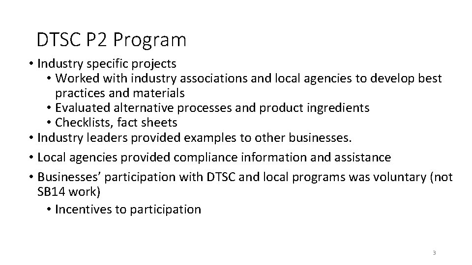 DTSC P 2 Program • Industry specific projects • Worked with industry associations and