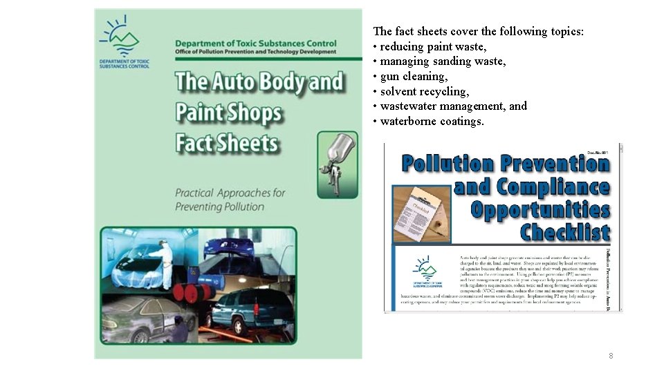 The fact sheets cover the following topics: • reducing paint waste, • managing sanding