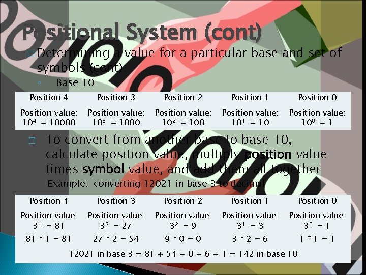 Positional System (cont) � Determining a value for a particular base and set of