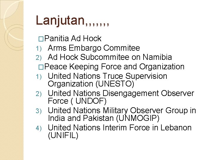 Lanjutan, , , , �Panitia Ad Hock 1) Arms Embargo Commitee 2) Ad Hock