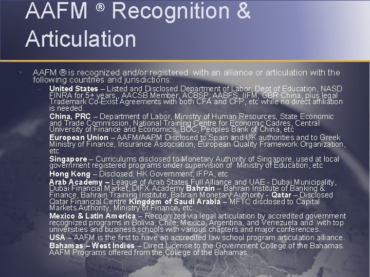 AAFM ® Recognition & Articulation • AAFM ® is recognized and/or registered with an