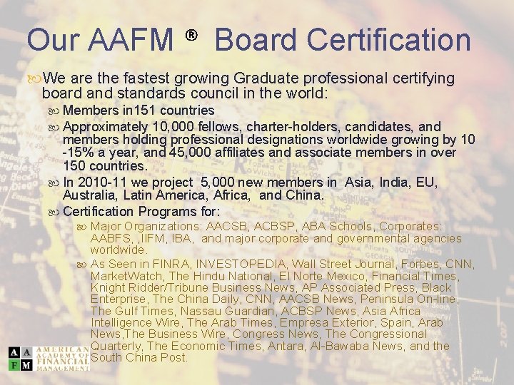 Our AAFM ® Board Certification We are the fastest growing Graduate professional certifying board