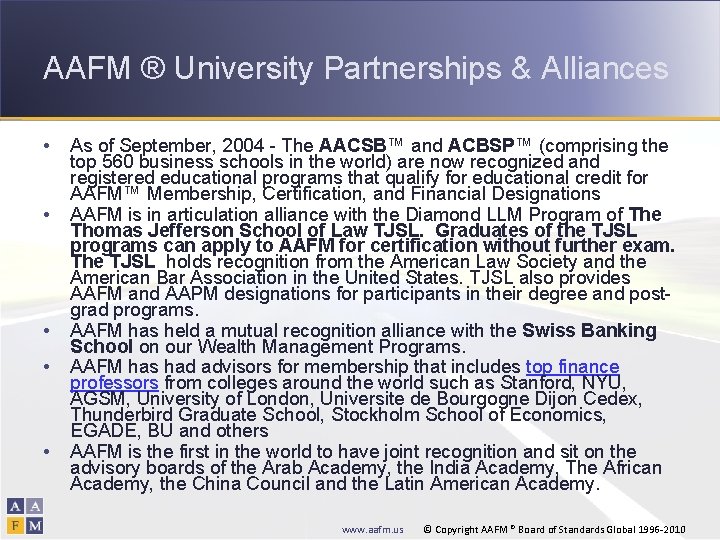 AAFM ® University Partnerships & Alliances • • • As of September, 2004 -