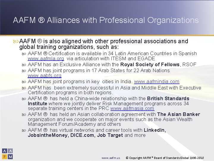 AAFM ® Alliances with Professional Organizations AAFM ® is also aligned with other professional