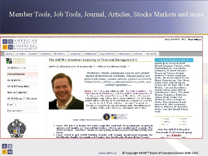 Member Tools, Job Tools, Journal, Articles, Stocks Markets and more www. aafm. us ©