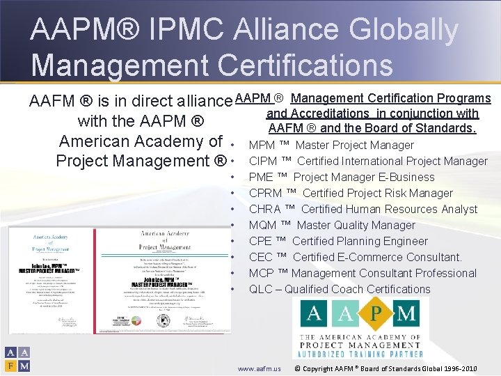 AAPM® IPMC Alliance Globally Management Certifications AAFM ® is in direct alliance AAPM ®