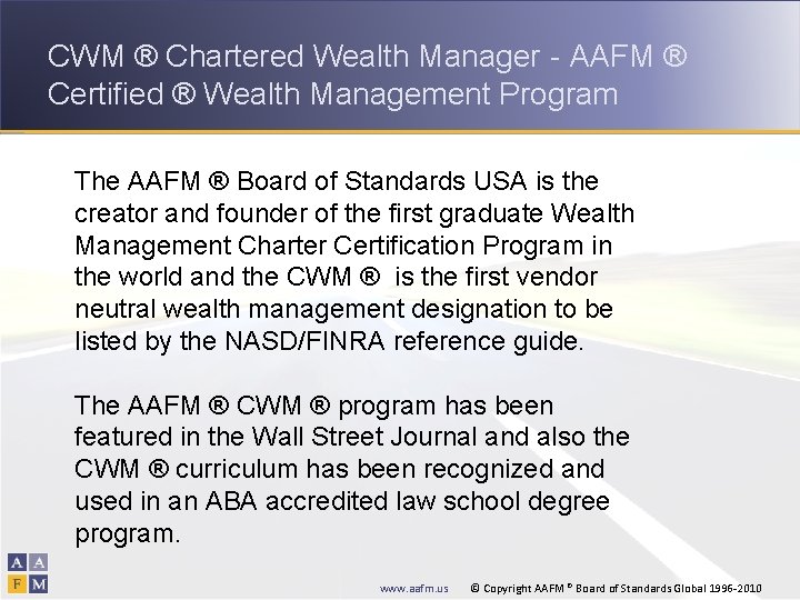 CWM ® Chartered Wealth Manager - AAFM ® Certified ® Wealth Management Program The