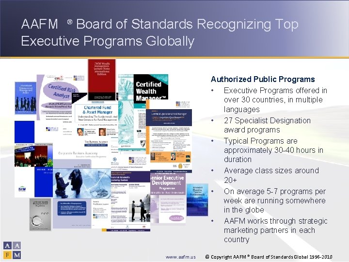 AAFM ® Board of Standards Recognizing Top Executive Programs Globally Authorized Public Programs •