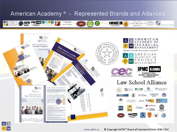 American Academy ® - Represented Brands and Alliances Law Sch www. aafm. us Law