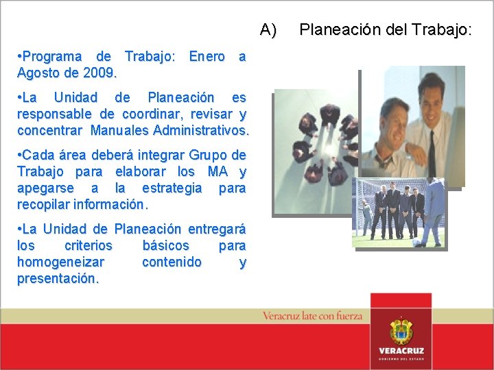 A) • Programa de Trabajo: Enero a Agosto de 2009. • La Unidad de