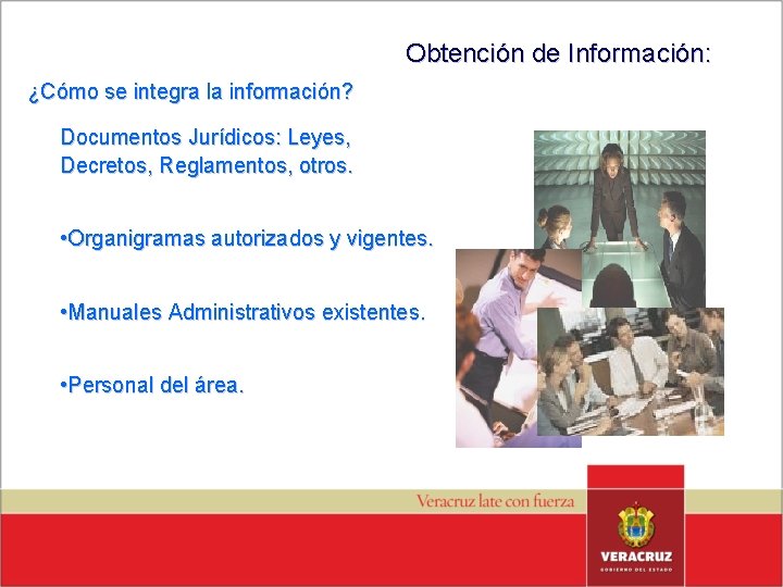 Obtención de Información: ¿Cómo se integra la información? Documentos Jurídicos: Leyes, Decretos, Reglamentos, otros.