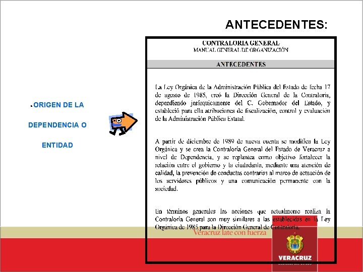 ANTECEDENTES: • ORIGEN DE LA DEPENDENCIA O ENTIDAD 